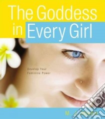 The Goddess in Every Girl libro in lingua di Abadie M. J.
