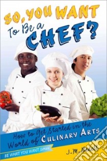So, You Want to Be a Chef? libro in lingua di Bedell J. M.