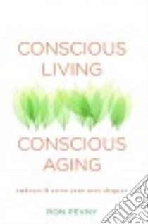 Conscious Living, Conscious Aging libro in lingua di Pevny Ron