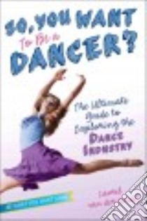 So, You Want to Be a Dancer? libro in lingua di Van Der Linde Laurel