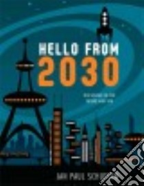 Hello from 2030 libro in lingua di Schutten Jan Paul