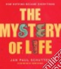 The Mystery of Life libro in lingua di Schutten Jan Paul, Rieder Floor (ILT)
