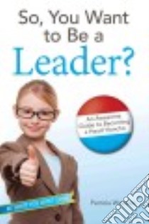 So, You Want to Be a Leader? libro in lingua di Wooster Patricia