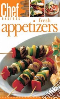 Fresh Appetizers libro in lingua di Trident Press International, Spinosa Beatriz, Giribaldi Aurora