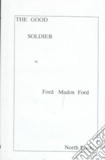 The Good Soldier libro in lingua di Ford Ford Madox