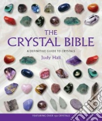The Crystal Bible libro in lingua di Hall Judy