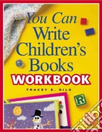 You Can Write Childrens Books libro in lingua di Dils Tracey E.