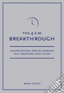 The 4 A.M. Breakthrough libro in lingua di Kiteley Brian