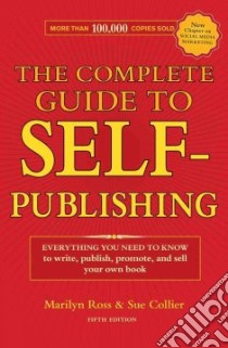 The Complete Guide to Self-Publishing libro in lingua di Ross Marilyn, Collier Sue