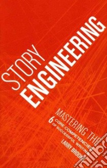 Story Engineering libro in lingua di Brooks Larry