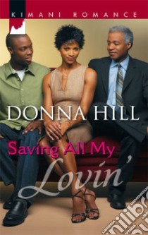 Saving All My Lovin' libro in lingua di Hill Donna