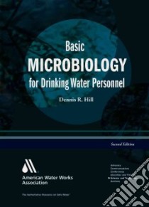 Basic Microbiology for Drinking Water Personnel libro in lingua di Hill Dennis