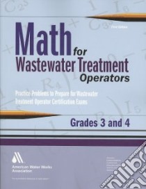 Math for Wastewater Treatment Operators Grades 3 and 4 libro in lingua di Giorgi John