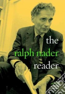The Ralph Nader Reader libro in lingua di Nader Ralph