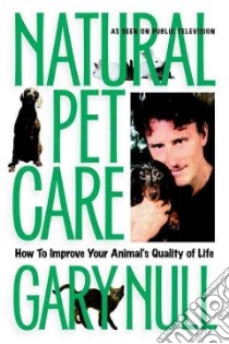 Natural Pet Care libro in lingua di Null Gary
