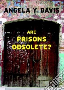 Are Prisons Obsolete? libro in lingua di Davis Angela Y.
