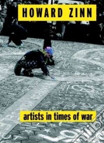 Artists in Times of War libro in lingua di Zinn Howard