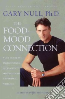 The Food-Mood Connection libro in lingua di Null Gary, McDonald Amy (EDT)