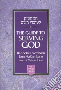 The Guide To Serving God libro in lingua di Ben Harambam Rabbeinu Avraham