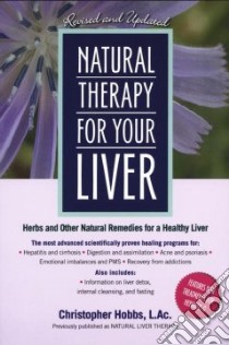 Natural Therapy for Your Liver libro in lingua di Hobbs Christopher
