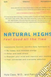 Natural Highs libro in lingua di Cass Hyla, Holford Patrick