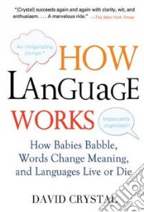 How Language Works libro in lingua di Crystal David
