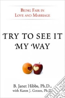 Try to See It My Way libro in lingua di Hibbs B. Janet Ph.D., Getzen Karen J. Ph.D.