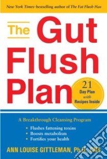 The Gut Flush Plan libro in lingua di Gittleman Ann Louise