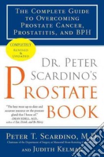 Dr. Peter Scardino's Prostate Book libro in lingua di Scardino Peter T., Kelman Judith