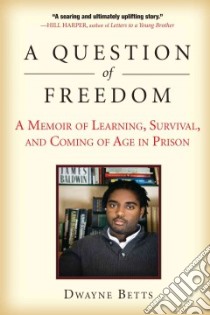 A Question of Freedom libro in lingua di Betts R. Dwayne