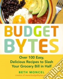 Budget Bytes libro in lingua di Moncel Beth