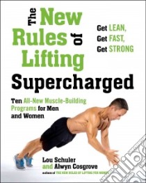 The New Rules of Lifting Supercharged libro in lingua di Schuler Lou, Cosgrove Alwyn