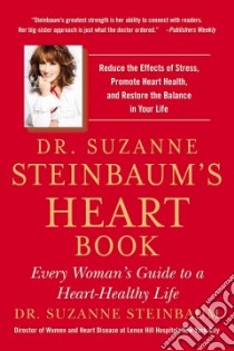 Dr. Suzanne Steinbaum's Heart Book libro in lingua di Steinbaum Suzanne, Adamson Eve (CON)