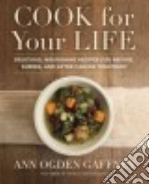 Cook for Your Life libro in lingua di Gaffney Ann Ogden