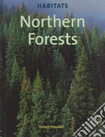 Northern Forests libro in lingua di Snedden Robert