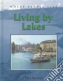 Living by Lakes libro in lingua di Morris Neil