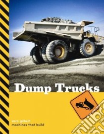 Dump Trucks libro in lingua di Gilbert Sara