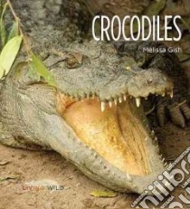 Crocodiles libro in lingua di Gish Melissa