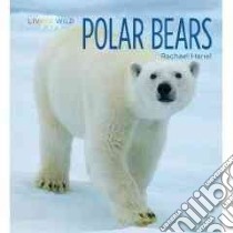 Polar Bears libro in lingua di Hanel Rachael