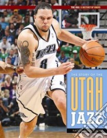 The Story Of The Utah Jazz libro in lingua di Leboutillier Nate