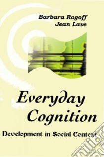 Everyday Cognition libro in lingua di Barbara Rogoff