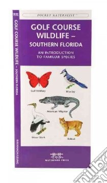 Golf Course Wildlife - Southern Florida libro in lingua di Kavanagh James, Leung Raymond (ILT)
