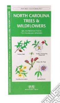 North Carolina Trees and Wildflowers libro in lingua di Kavanagh James, Leung Raymond (ILT)