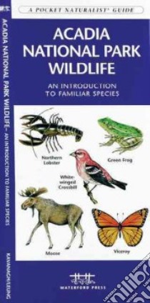 Acadia National Park Wildlife libro in lingua di Kavanagh James, Leung Raymond (ILT)