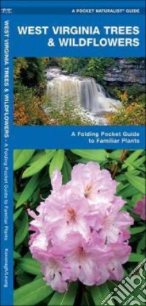 West Virginia Trees & Wildflowers libro in lingua di Kavanaugh James, Leung Raymond (ILT)