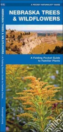 Nebraska Trees & Wildflowers libro in lingua di Kavanagh James, Leung Raymond (ILT)