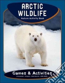 Arctic Wildlife libro in lingua di Kavanagh James, Leung Raymond (ILT)