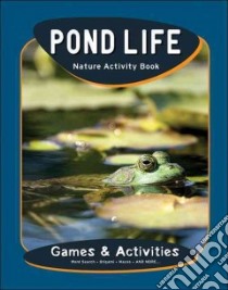 Pond Life Nature Activity Book libro in lingua di Kavanagh James, Leung Raymond (ILT)