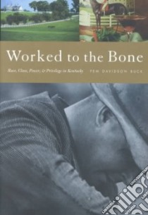 Worked to the Bone libro in lingua di Buck Pem Davidson