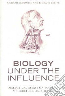 Biology Under the Influence libro in lingua di Lewontin Richard, Levins Richard